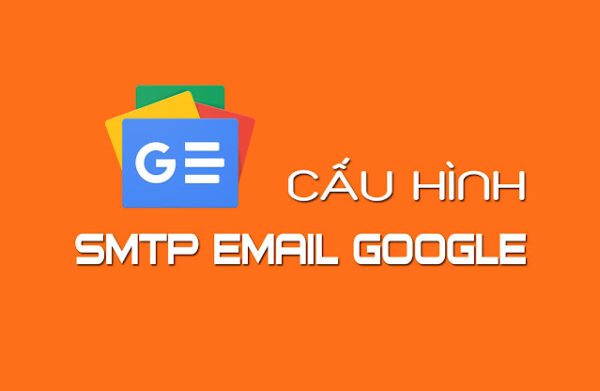 Hướng dẫn cách cấu hình SMTP để gửi Email cho website